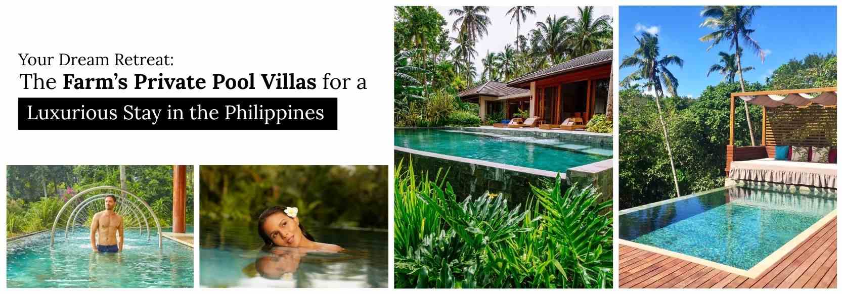 Your Dream Retreat: The Farm’s Private Pool Villas for a Luxurious Stay in the Philippines