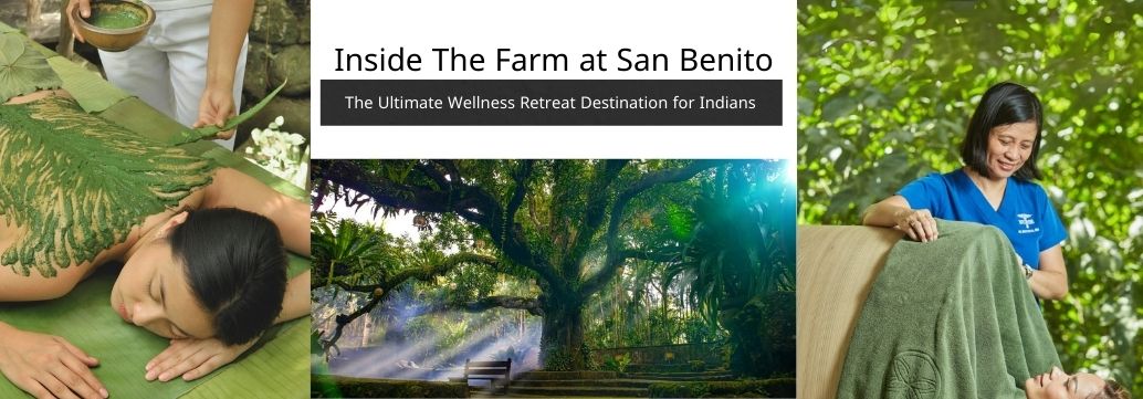 Inside The Farm at San Benito: The Ultimate Wellness Retreat Destination for Indians