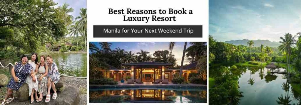 Book a Luxury Resort Near Manila for Your Next Weekend Trip